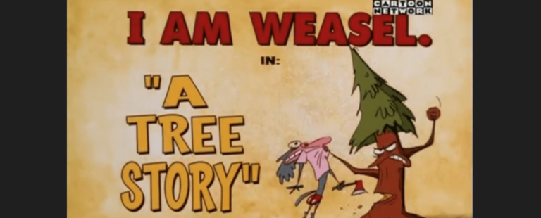I Am Weasel “A Tree Story” Music by Bill Fulton