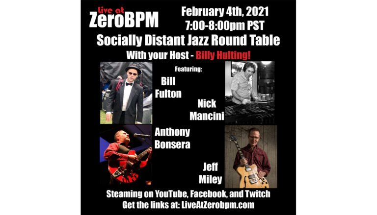 This Thursday! LiveAtZeroBPM’s Socially Distant Jazz Round Table Show #5 – 2/4/2021 from 7pm to 8pm PST